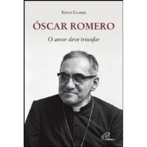OSCAR ROMERO - O AMOR DEVE TRIUNFAR
