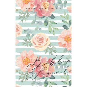 BÍBLIA ARC 860 FLORAL CÂNTICO - LETRA NORMAL: ALME - MAQUINARIA EDITORIAL