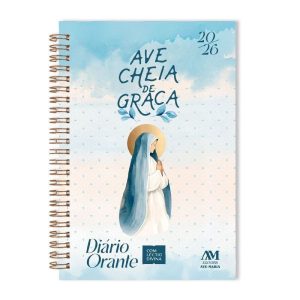 DIÁRIO ORANTE COM LECTIO DIVINA 2026: - MARIA - AVE, CHEIA DE GRAÇA