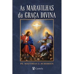 AS MARAVILHAS DA GRAÇA DIVINA