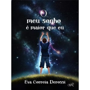 O MEU SONHO É MAIOR QUE EU - LER EDITORIAL