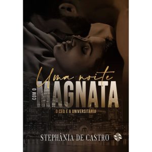 Uma noite com o magnata: o CEO e a universitária - LER EDITORIAL