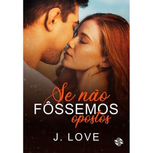 Se não fôssemos opostos - LER EDITORIAL