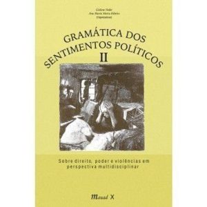 GRAMÁTICA DOS SENTIMENTOS POLÍTICOS II: SOBRE DIRE - MAUAD