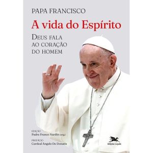 A VIDA DO ESPÍRITO - DEUS FALA AO CORAÇÃO DO HOMEM