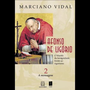 AFONSO DE LIGÓRIO: O TRIUNFO DA BENIGNIDADE FRENTE - EDITORA SANTUÁRIO