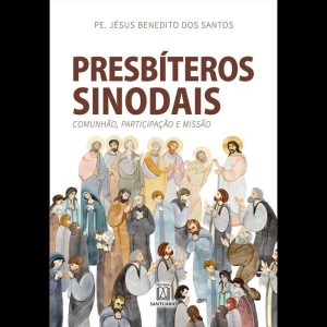 PRESBÍTEROS SINODAIS - COMUNHÃO, PARTICIPAÇÃO E MI - EDITORA SANTUÁRIO