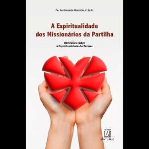 A ESPIRITUALIDADE DOS MISSIONÁRIOS DA PARTILHA - EDITORA SANTUÁRIO
