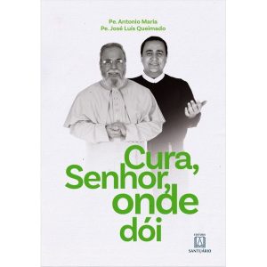 CURA, SENHOR, ONDE DÓI