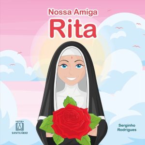 Nossa Amiga Rita - EDITORA SANTUÁRIO