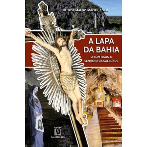 A Lapa da Bahia: O Bom Jesus e Senhora da Soledade