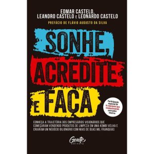 SONHE, ACREDITE E FAÇA: CONHEÇA A TRAJETÓRIA DOS E - EDITORA GENTE
