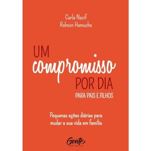UM COMPROMISSO POR DIA PARA PAIS E FILHOS: PEQUENA - EDITORA GENTE