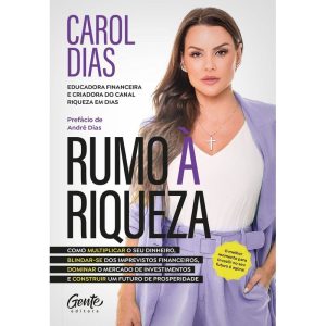 RUMO À RIQUEZA: COMO MULTIPLICAR O SEU DINHEIRO, B - EDITORA GENTE
