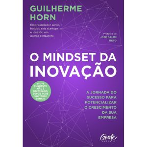 O MINDSET DA INOVAÇÃO: A JORNADA DO SUCESSO PARA P - EDITORA GENTE