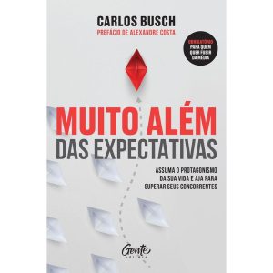 MUITO ALÉM DAS EXPECTATIVAS: ASSUMA O PROTAGONISMO - EDITORA GENTE