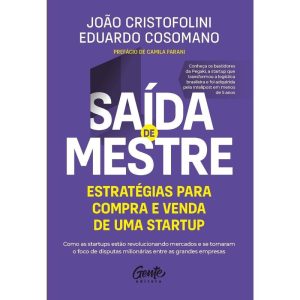 SAÍDA DE MESTRE: ESTRATÉGIAS PARA COMPRA E VENDA D - EDITORA GENTE