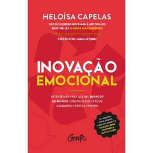 INOVAÇÃO EMOCIONAL: ESTRATÉGIAS PARA QUE SEU IMPAC - EDITORA GENTE