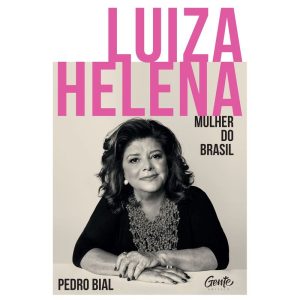 LUIZA HELENA - MULHER DO BRASIL - EDITORA GENTE