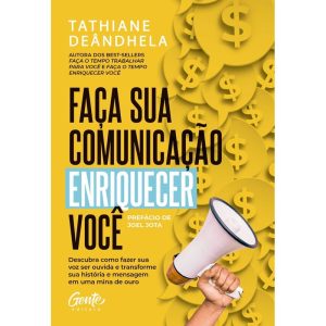 FAÇA SUA COMUNICAÇÃO ENRIQUECER VOCÊ: DESCUBRA COM - EDITORA GENTE