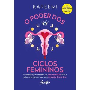 O PODER DOS CICLOS FEMININOS: AS RESPOSTAS PARA EN - EDITORA GENTE