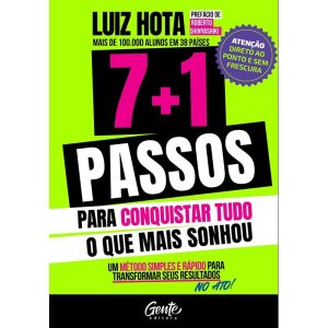 7+1 PASSOS PARA CONQUISTAR TUDO O QUE MAIS SONHOU: - EDITORA GENTE