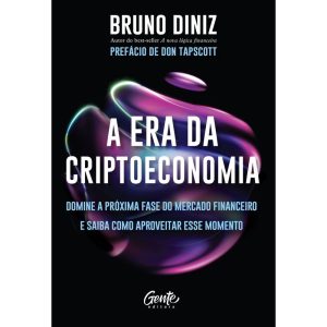 A ERA DA CRIPTOECONOMIA: DOMINE A PRÓXIMA FASE DO  - EDITORA GENTE