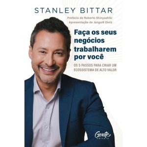FAÇA SEUS NEGÓCIOS TRABALHAREM POR VOCÊ: OS 5 PASS - EDITORA GENTE