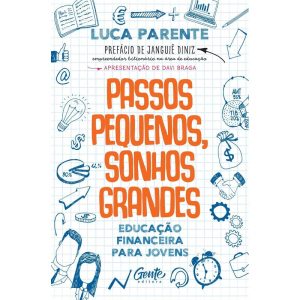 PASSOS PEQUENOS, SONHOS GRANDES: EDUCAÇÃO FINANCEI - EDITORA GENTE