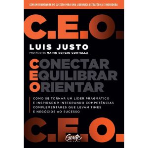 C.E.O. - CONECTAR, EQUILIBRAR, ORIENTAR: COMO SE T - EDITORA GENTE