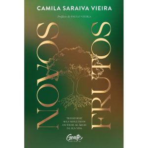 NOVOS FRUTOS: TRANSFORME SEUS RESULTADOS EM TODAS  - EDITORA GENTE