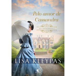 PELO AMOR DE CASSANDRA (OS RAVENELS - LIVRO 6): A  - EDITORA ARQUEIRO