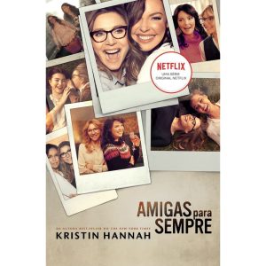 AMIGAS PARA SEMPRE: O LIVRO QUE DEU ORIGEM À SÉRIE - EDITORA ARQUEIRO