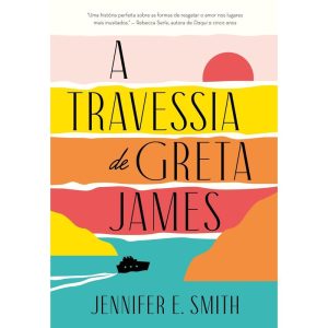 A TRAVESSIA DE GRETA JAMES - EDITORA ARQUEIRO