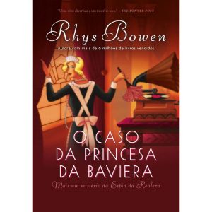 O CASO DA PRINCESA DA BAVIERA (A ESPIÃ DA REALEZA  - EDITORA ARQUEIRO