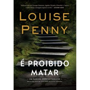 É PROIBIDO MATAR (INSPETOR GAMACHE - LIVRO 4) - EDITORA ARQUEIRO