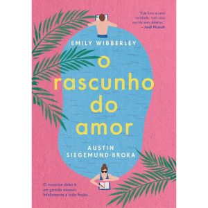 O RASCUNHO DO AMOR - EDITORA ARQUEIRO