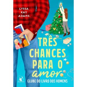 TRÊS CHANCES PARA O AMOR (CLUBE DO LIVRO DOS HOMEN - EDITORA ARQUEIRO