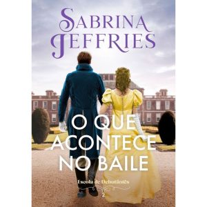 O QUE ACONTECE NO BAILE (ESCOLA DE DEBUTANTES - LI - EDITORA ARQUEIRO