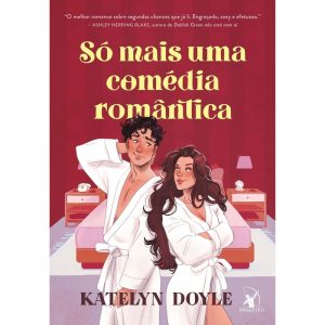 SÓ MAIS UMA COMÉDIA ROMÂNTICA - EDITORA ARQUEIRO