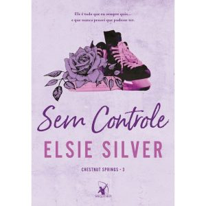 SEM CONTROLE (CHESTNUT SPRINGS - LIVRO 3) - EDITORA ARQUEIRO