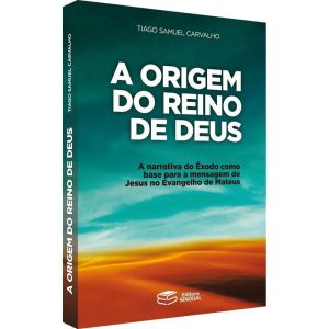 A ORIGEM DO REINO DE DEUS