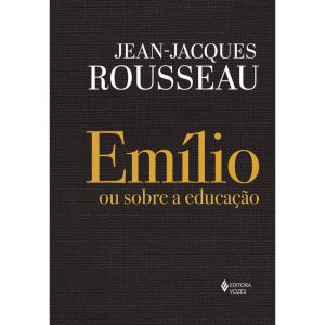 EMÍLIO OU SOBRE A EDUCAÇÃO - EDITORA VOZES