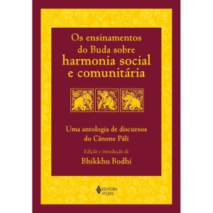 OS ENSINAMENTOS DO BUDA SOBRE HARMONIA SOCIAL E CO - EDITORA VOZES