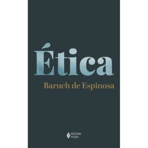 ÉTICA DEMONSTRADA EM ORDEM GEOMÉTRICA - EDITORA VOZES