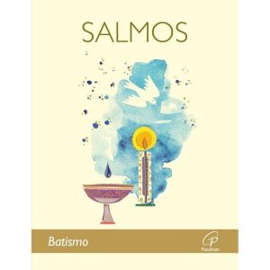 A BÍBLIA - SALMOS: BATISMO - PAULINAS