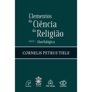ELEMENTOS DA CIÊNCIA DA RELIGIÃO: PARTE I - MORFOL - PAULINAS
