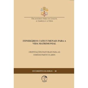 ITINERÁRIO CATECUMENAIS PARA A VIDA MATRIMONIAL