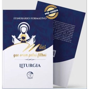 ITINERÁRIO FORMATIVO: MÃES QUE ORAM PELOS FILHOS