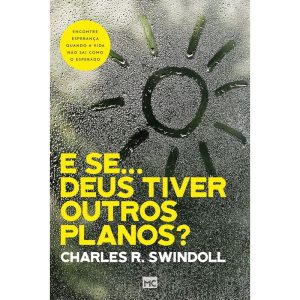 E SE. DEUS TIVER OUTROS PLANOS?: ENCONTRE ESPERANÇ - MUNDO CRISTÃO